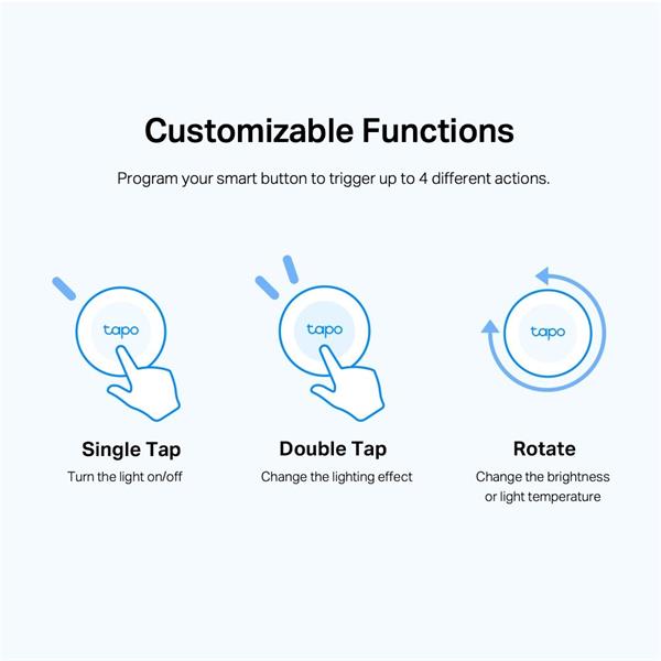 Smart Button SPEC: 868 MHz, battery powered(1*CR2032) Feature: Tapo smart app, Tapo smart hub required, smart action, mu 